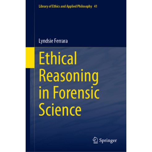 (영문도서) Ethical Reasoning in Forensic Science Hardcover, Springer, English, 9783031583919