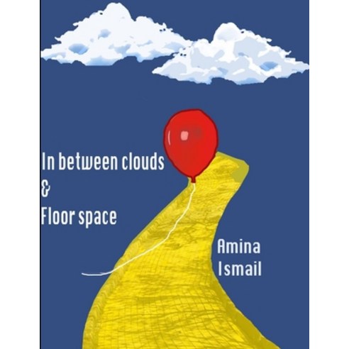 (영문도서) In between clouds & floor space Paperback, Lulu.com, English, 9781387066049