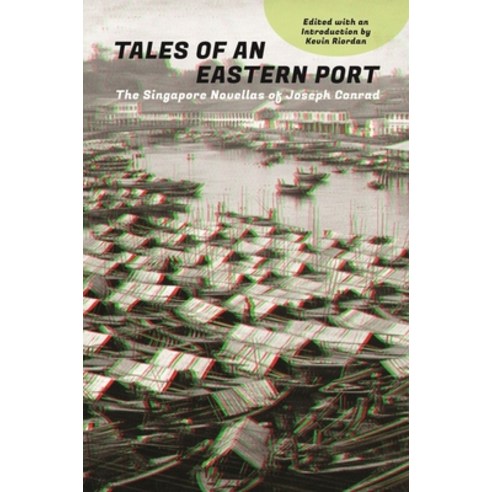 (영문도서) Tales of an Eastern Port: The Singapore Novellas of Joseph Conrad Paperback, National University of Sing..., English, 9789813252189