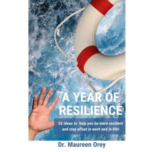 (영문도서) A Year of Resilience: 52 Ideas to be More Resilient and Stay Afloat Throughout the Year Paperback, ISBN Services, English, 9781648267734