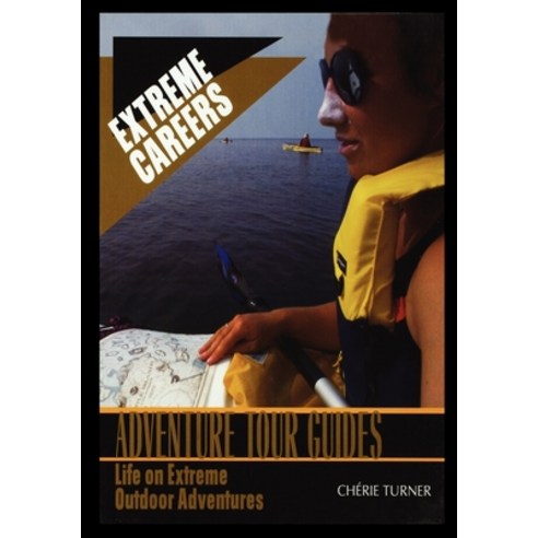 (영문도서) Adventure Tour Guides: Life on Extreme Outdoor Adventures Paperback, Rosen Publishing Group, English, 9781435890251
