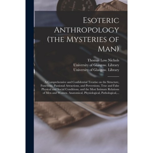 (영문도서) Esoteric Anthropology (the Mysteries of Man) [electronic Resource]: a Comprehensive and Confi... Paperback, Legare Street Press, English, 9781014606600