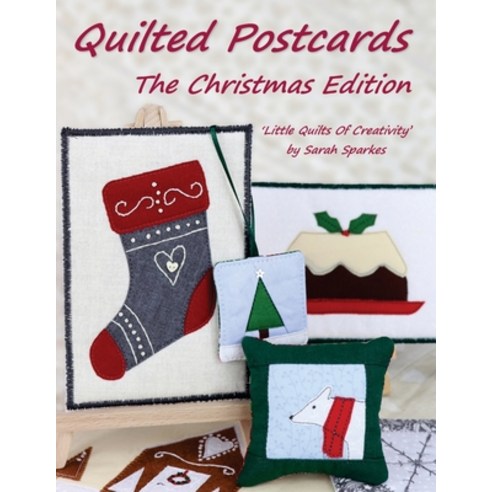 (영문도서) Quilted Postcards The Christmas Edition: Little Quilts Of Creativity Paperback, Tortoise Crafts Publishing, English, 9781838034221