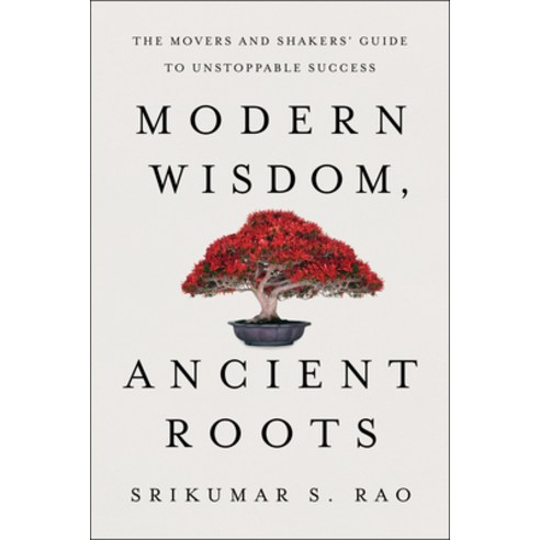 (영문도서) Modern Wisdom Ancient Roots: The Movers and Shakers'' Guide to Unstoppable Success Hardcover, River Grove Books, English, 9781632995414