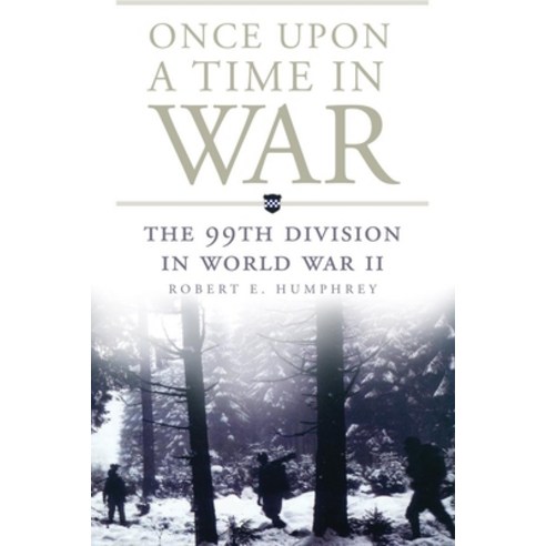 (영문도서) Once Upon a Time in War Volume 18: The 99th Division in World War II Paperback, University of Oklahoma Press, English, 9780806144542