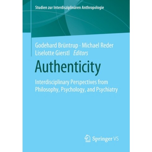 Authenticity: Interdisciplinary Perspectives from Philosophy Psychology and Psychiatry Paperback, Springer vs