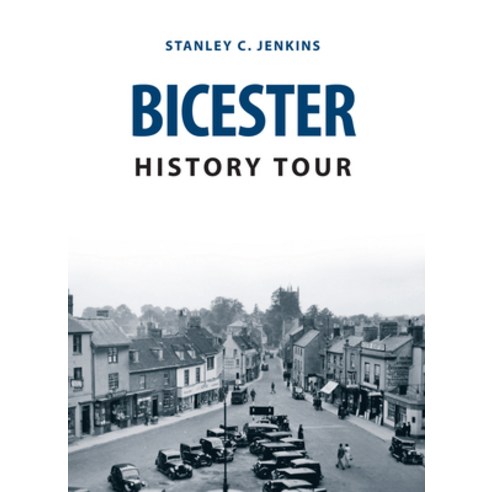 Bicester History Tour Paperback, Amberley Publishing, English, 9781445655796