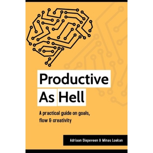 Productive as Hell: A practical guide on goals flow and creativity Paperback, Independently Published, English, 9798721067570