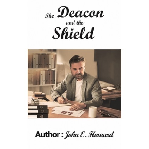 (영문도서) The Deacon and the Shield Hardcover, Austin Macauley, English, 9781643783970