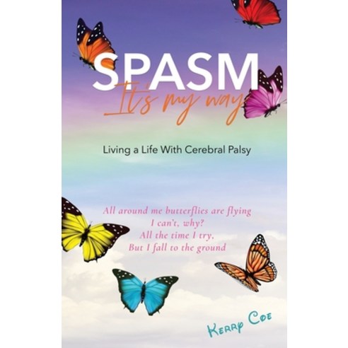 Spasm: Living a Life With Cerebral Palsy Paperback, Independently Published, English, 9798552062522