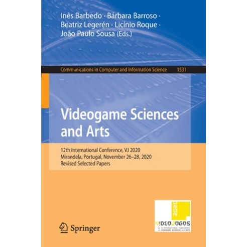 (영문도서) Videogame Sciences and Arts: 12th International Conference VJ 2020 Mirandela Portugal Nov... Paperback, Springer, English, 9783030953041