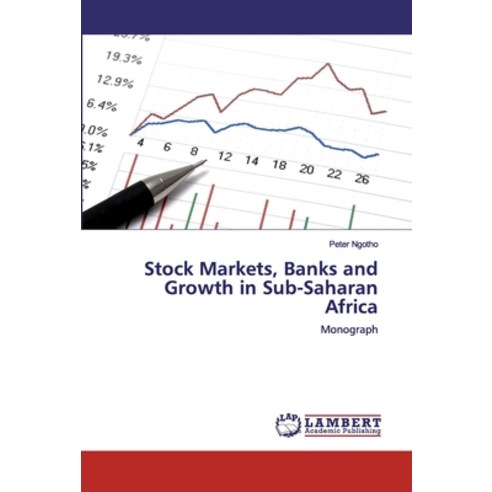 Stock Markets Banks and Growth in Sub-Saharan Africa Paperback, LAP Lambert Academic Publishing