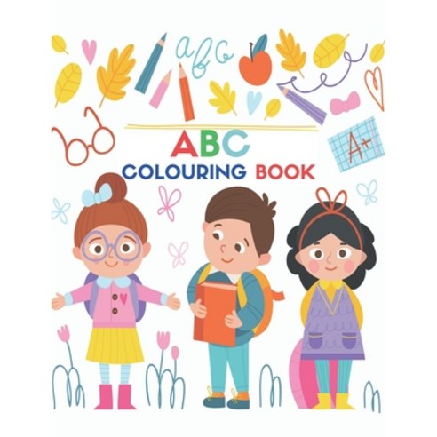 ABC Colouring Book: Suitable for ages 3 or 4 and up. Paperback, Independently Published, English, 9798587271449