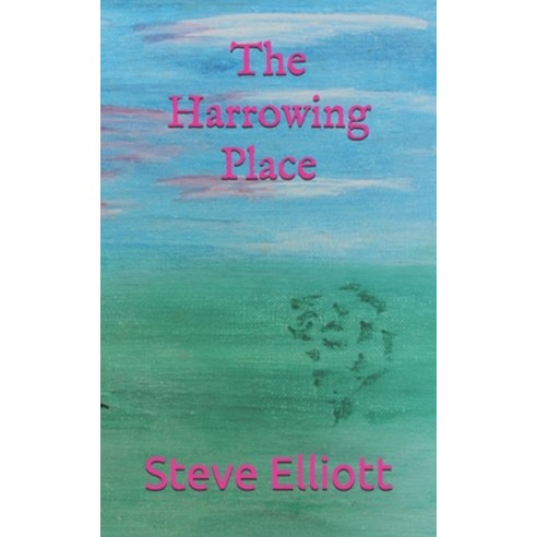 (영문도서) The Harrowing Place Paperback, Independently Published, English, 9798543644911