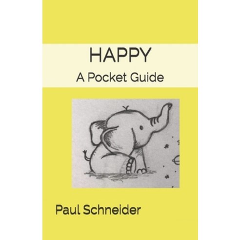 Happy: A Pocket Guide Paperback, Independently Published, English, 9798558599220
