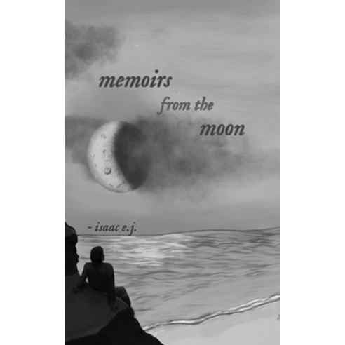 (영문도서) memoirs from the moon Paperback, Isaac E.J., English, 9781739620516