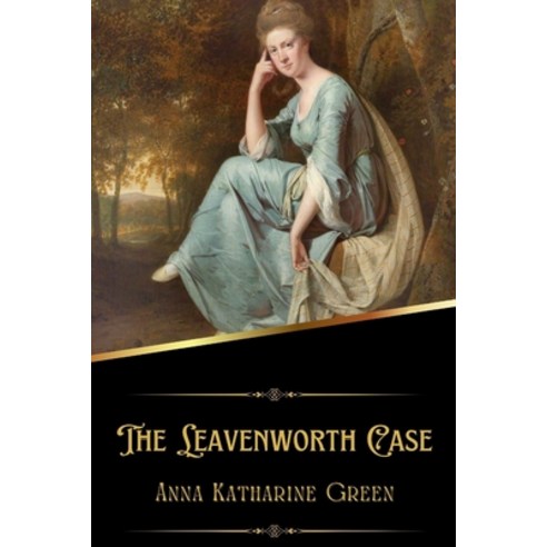 (영문도서) The Leavenworth Case (Illustrated) Paperback, Independently Published, English, 9798365868540