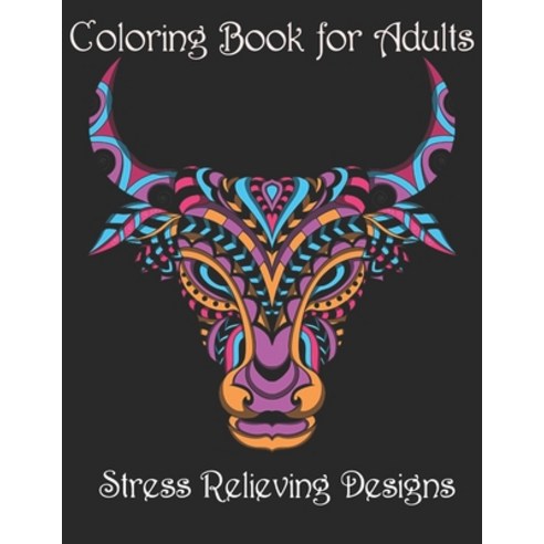 Coloring Book for Adults: Stress Relieving Animal Designs Paperback, Independently Published, English, 9798732722161
