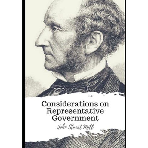 Considerations on Representative Government Paperback, Independently Published, English, 9798590029976