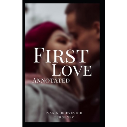 (영문도서) First Love Annotated Paperback, Independently Published, English, 9798516147999