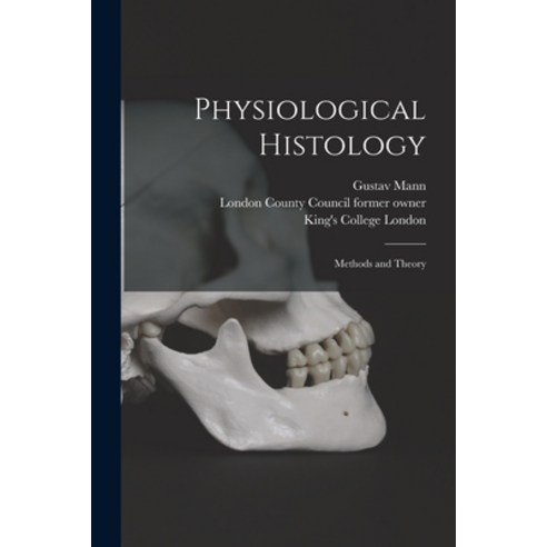(영문도서) Physiological Histology [electronic Resource]: Methods and Theory Paperback, Legare Street Press, English, 9781015199767