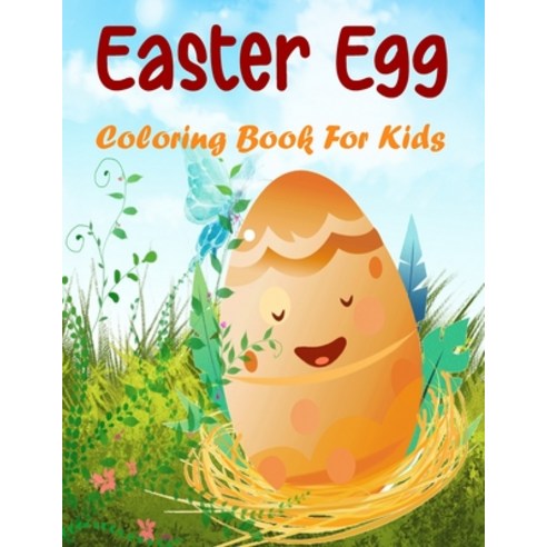 Easter Egg Coloring Book for Kids: The Great Big Easter Egg Coloring Book for Kids Paperback, Independently Published, English, 9798710349632