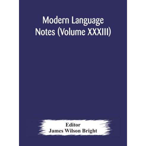 Modern language notes (Volume XXXIII) Hardcover, Alpha Edition, English, 9789354174643