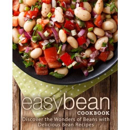 (영문도서) Easy Bean Cookbook: Discover the Wonders of Beans with Delicious Bean Recipes Paperback, Independently Published, English, 9798706976699
