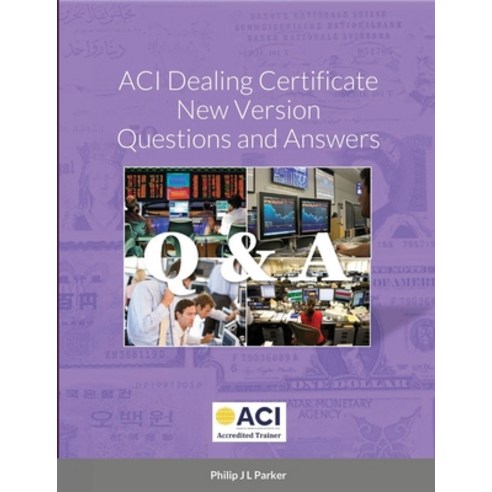 ACI Dealing Certificate New Version Questions and Answers Paperback, Lulu.com, English, 9781716283680