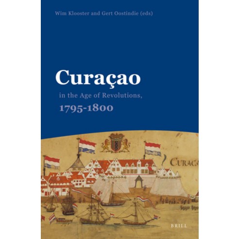 (영문도서) Curaçao in the Age of Revolutions 1795-1800 Paperback, Brill, English, 9789067183802