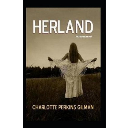 (영문도서) Herland( illustrated edition) Paperback, Independently Published, English, 9798511915678