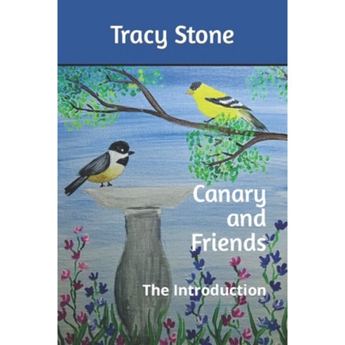 (영문도서) Canary and Friends: The Introduction Paperback, Independently Published, English, 9798352813966