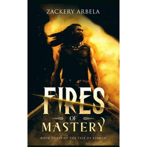 (영문도서) Fires of Mastery Paperback, English, 9781798765463, Independently Published