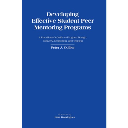 (영문도서) Developing Effective Student Peer Mentoring Programs: A Practitioner''s Guide to Program Desig... Hardcover, Routledge, English, 9781620360750