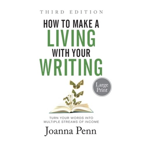 How to Make a Living with Your Writing Third Edition: Turn Your Words into Multiple Streams Of Income Paperback, Curl Up Press, English, 9781913321666