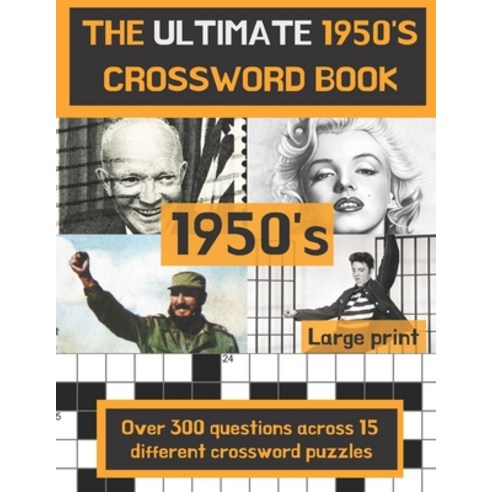 The ultimate 1950''s crossword book: Perfect gift for anyone who is nostalgic about the 50''s Paperback, Independently Published, English, 9798571213134