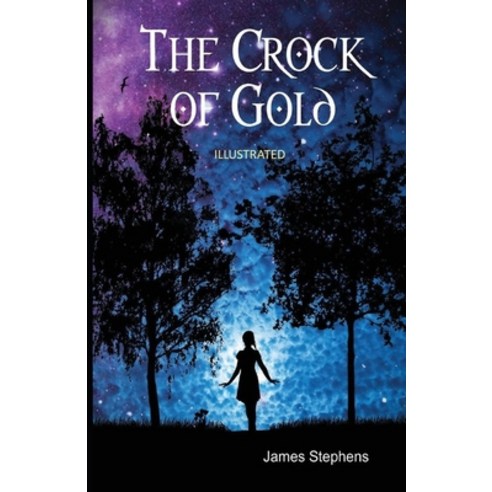 The Crock of Gold Illustrated Paperback, Independently Published, English, 9798694297615