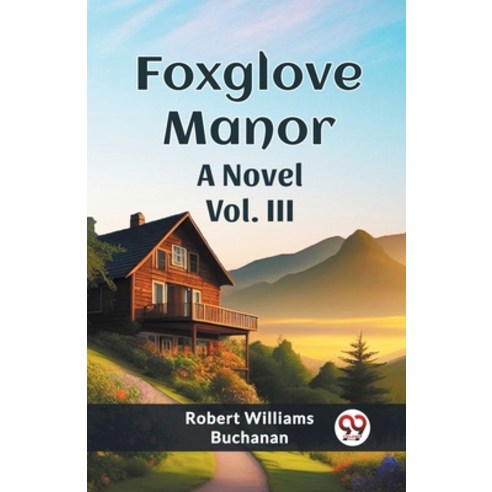(영문도서) Foxglove Manor A Novel Vol. III Paperback, Double 9 Books, English, 9789361425622