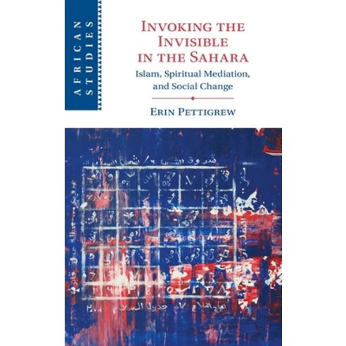 (영문도서) Invoking the Invisible in the Sahara: Islam Spiritual Mediation and Social Change Hardcover, Cambridge University Press, English, 9781009224611