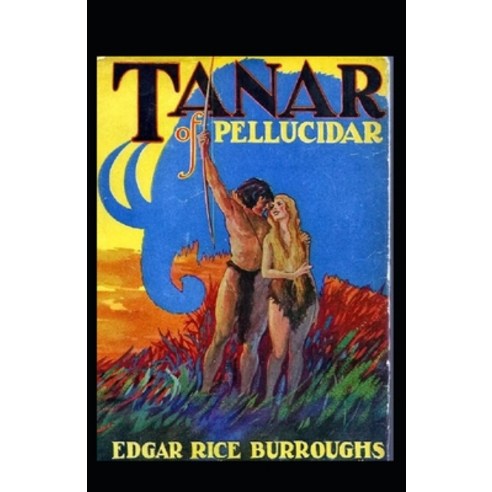 (영문도서) Tanar of Pellucidar: (illustrated edition) Paperback, Independently Published, English, 9798511432328