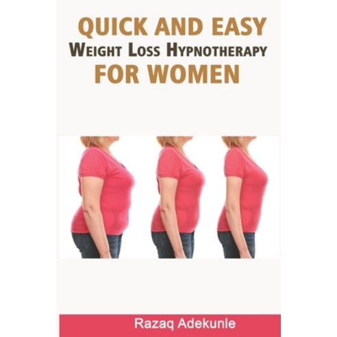 (영문도서) Quick and Easy Weight Loss Hypnotherapy for Women Paperback, Independently Published, English, 9798544962243