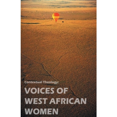 (영문도서) Contextual Theology: Voices of West of West African Women Paperback, Indian Society for Promotin..., English, 9788184651058