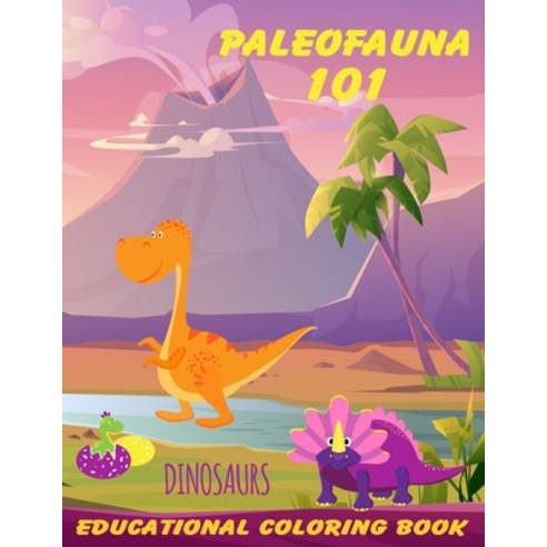 101 Paleofauna Educational Dinosaur Coloring Book: Gift for Kids Ages 3-8 6-8 Dinosaur Book Fun an... Paperback, Independently Published, English, 9798702271156
