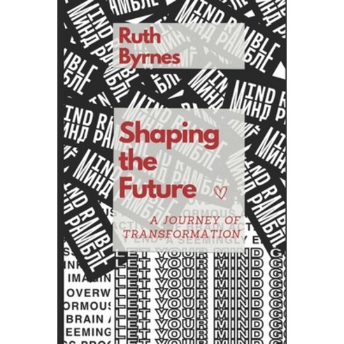 (영문도서) Shaping the Future: A Journey of Transformation Paperback, Independently Published, English, 9798851614385
