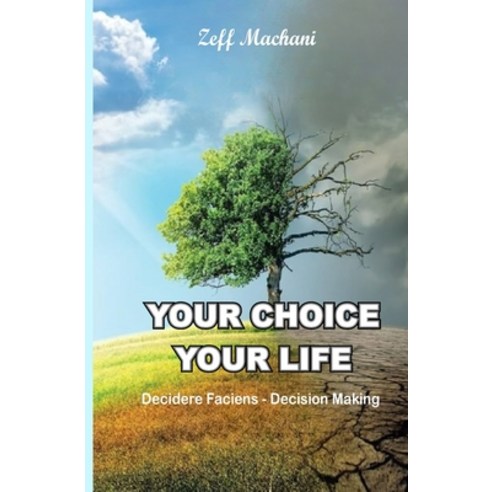 (영문도서) Your Choice Your Life: Decidere Faciens - Decision Making Paperback, Independently Published, English, 9798321389607