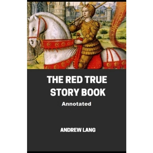 The Red True Story Book Annotated Paperback, Independently Published, English, 9798740877488