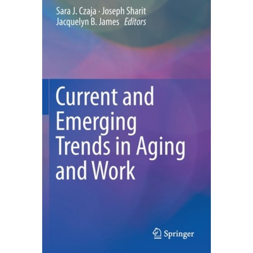 Current and Emerging Trends in Aging and Work Paperback, Springer