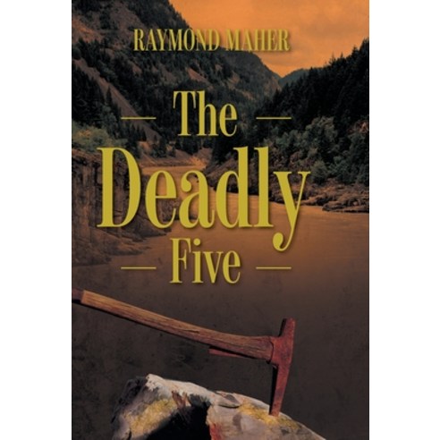 The Deadly Five Hardcover, FriesenPress