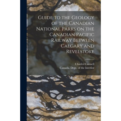 (영문도서) Guide to the Geology of the Canadian National Parks on the Canadian Pacific Railway Between C... Paperback, Legare Street Press, English, 9781014021366