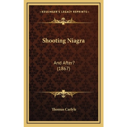 (영문도서) Shooting Niagra: And After? (1867) Hardcover, Kessinger Publishing, English, 9781168759429
